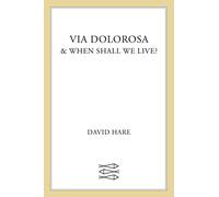 Via Dolorosa: & When Shall We Live