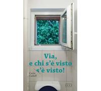 Via, e chi s'è visto s'è visto