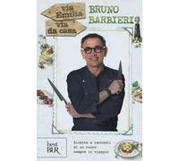 Via Emilia via da casa. Ricette e racconti di un cuoco sempre in viaggio