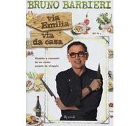 Via Emilia via da casa. Ricette e racconti di un cuoco sempre in viaggio