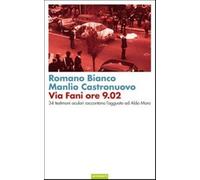 Via Fani ore 9.02. 34 testimoni oculari raccontano l'agguato ad Aldo Moro