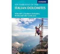 Via Ferratas of the Italian Dolomites Volume 2: Southern Dolomites, Brenta and Lake Garda