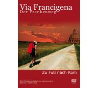 Via Francigena - Der Frankenweg ein historischer Pilgerweg: Zu Fuss nach Rom pilgern - Kerschbaum, Georg