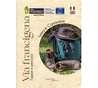 Via Francigena. Ivrea e Canavese. Tappe e percorso. Ediz. per la scuola