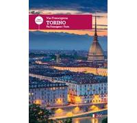 Via Francigena. Torino. Tappa alternativa. Ediz. italiana e inglese
