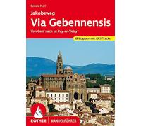 Via Gebennensis: Jakobsweg von Genf nach Le Puy-en-Velay. 18 Etappen. Mit GPS-Tracks.