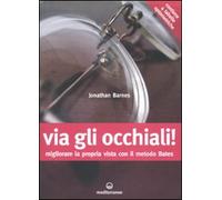 Via gli occhiali! Migliorare la propria vista con il metodo Bates