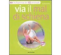 Via il mal di schiena. Ediz. illustrata. Con DVD