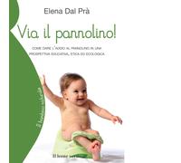 Via il pannolino di Elena Dal Prà - il leone verde, 2011