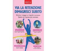 Via la ritenzione dimagrisci subito