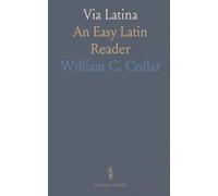 Via Latina: An Easy Latin Reader