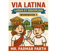 Via Latina: Ludus et Disciplina: Initium iucundum linguae Latinae pro discipulis classis quintae
