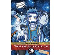 Via le mani dalla Via Lattea - [Vague Edizioni]