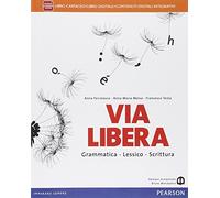 Via libera. Per le Scuole superiori. Con e-book. Con espansione online