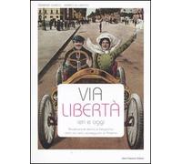Via Libertà ieri e oggi. Ricostruzione storica e fotografica della più bella passeggiata di Palermo. Ediz. illustrata
