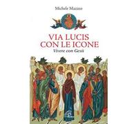 Via lucis con le icone. Vivere con Gesù