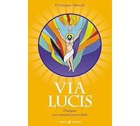 Via Lucis. Dialogata per comunità parrocchiali