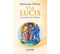 Via Lucis. In cammino con il Risorto