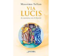 Via Lucis. In cammino con il Risorto