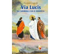 Via lucis. In cammino con il risorto