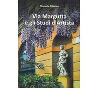 Via Margutta e gli studi d'artista. Ediz. a colori