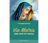 Via Matris. Come spada che trafigge