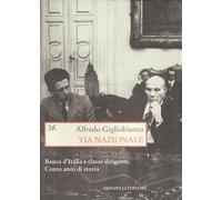 Via Nazionale. Banca d'Italia e classe dirigente. Cento anni di storia - G...