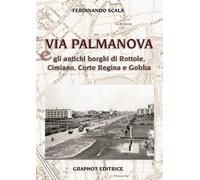 Via Palmanova e gli antichi borghi di Rottole, Cimiano, Corte Regina e Gobba