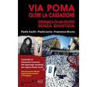 Via Poma oltre la Cassazione. Cronaca di un delitto senza giustizia