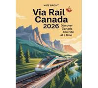 VIA Rail Canada 2026: Discover Canada One Train Ride at a Time