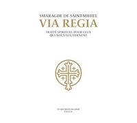Via Regia: Traité spirituel pour ceux qui nous gouvernent