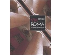 Via Roma. La strada nuova del '900