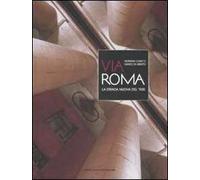 Via Roma. La strada nuova del '900