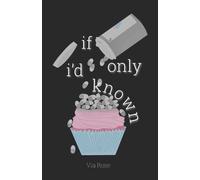 Via Rose if only i'd known (Tascabile)