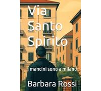 Via Santo Spirito: i mancini sono a milano