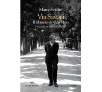 Via Savoia. Il labirinto di Aldo Moro - 2022 - La nave di Teseo
