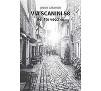 Via Scanini 58. Delitto vecchio