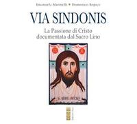 Libri Emanuela Marinelli / Repice Domenico - Via Sindonis. La Passione Di Cristo