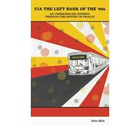 Via The Left Bank of the '90s: An Underground Journey Through the History of Prague