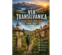 VIA TRANSILVANICA HIKING GUIDE 2026-2027