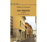 Libri Ombretta Costanzo - Via Trieste. Ovvero La Voce Del Cortile