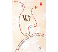 Via Vai. Mi Indicherai Il Sentiero Della Vita. Oratorio Estivo 2024 - - 2024