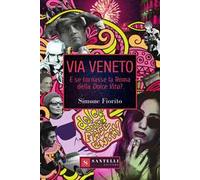 Via Veneto. E se tornasse la Roma della Dolce Vita?