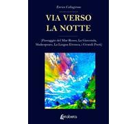 Via verso la notte. (Passaggio del Mar Rosso, La Gioconda, Shakespeare, La Lingu