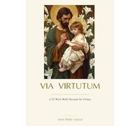 Via Virtutum: A 52-Week Walk Through the Virtues