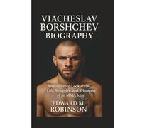 VIACHESLAV BORSHCHEV BIOGRAPHY: An Unfiltered Look at the Life, Struggles, and Triumphs of an MMA Icon
