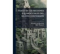 Viage âa las regiones equinocciales del nuevo continente