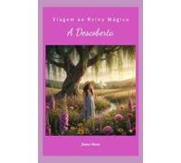 Viagem ao Reino Mágico: A descoberta