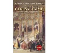 Viaggi a Gerusalemme. La città santa raccontata e disegnata dal 1835 al 2024