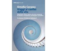 Viaggi ai confini della vita – Esperienze di pre-morte ed extra-corporee in Oriente e Occidente, Urra